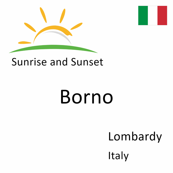 Sunrise and sunset times for Borno, Lombardy, Italy