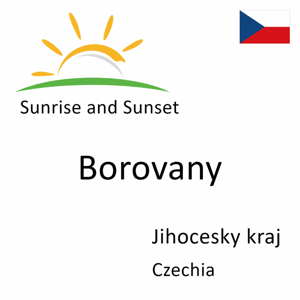 Sunrise and sunset times for Borovany, Jihocesky kraj, Czechia