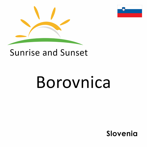 Sunrise and sunset times for Borovnica, Slovenia