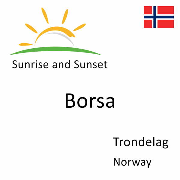 Sunrise and sunset times for Borsa, Trondelag, Norway