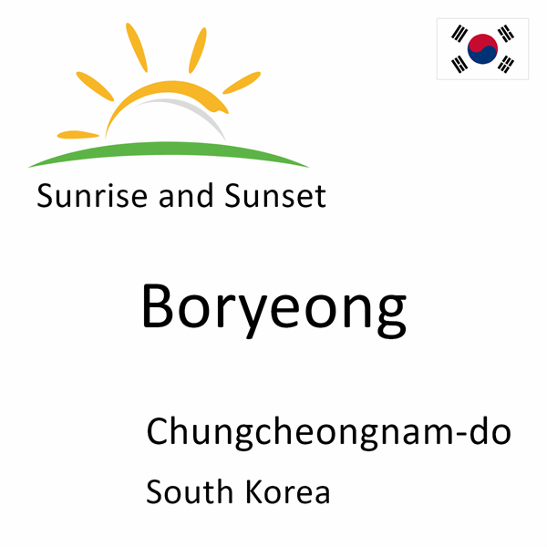 Sunrise and sunset times for Boryeong, Chungcheongnam-do, South Korea