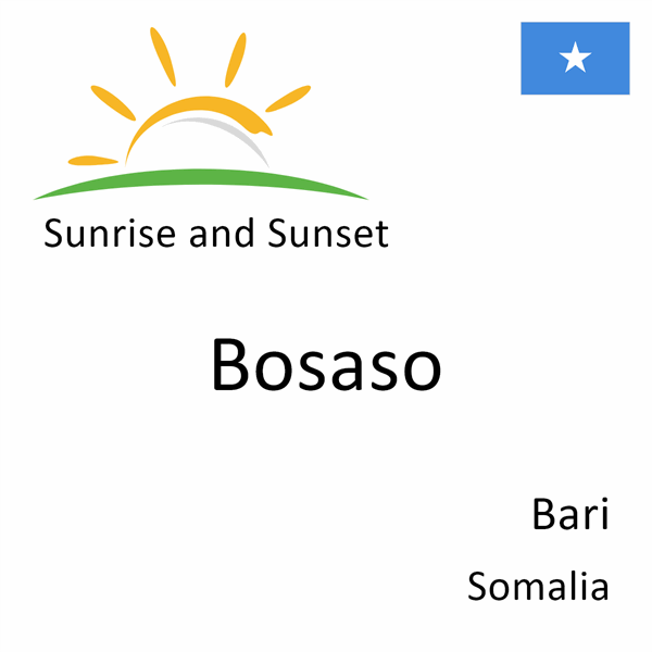 Sunrise and sunset times for Bosaso, Bari, Somalia