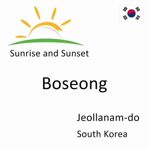 Sunrise and sunset times for Boseong, Jeollanam-do, South Korea