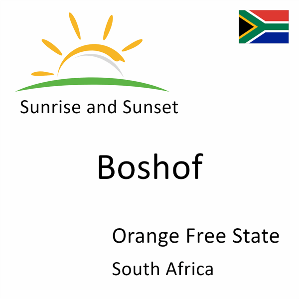 Sunrise and sunset times for Boshof, Orange Free State, South Africa