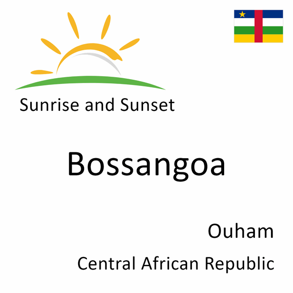 Sunrise and sunset times for Bossangoa, Ouham, Central African Republic