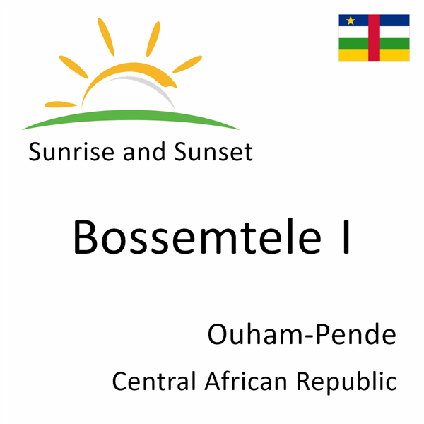 Sunrise and sunset times for Bossemtele I, Ouham-Pende, Central African Republic