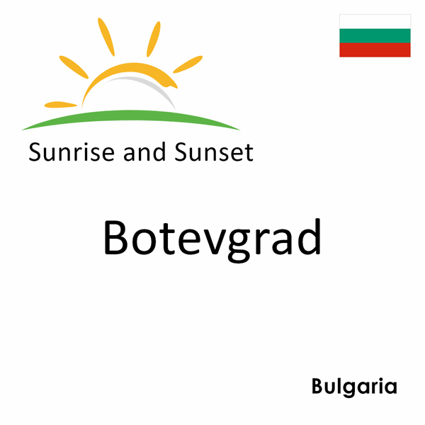 Sunrise and sunset times for Botevgrad, Bulgaria