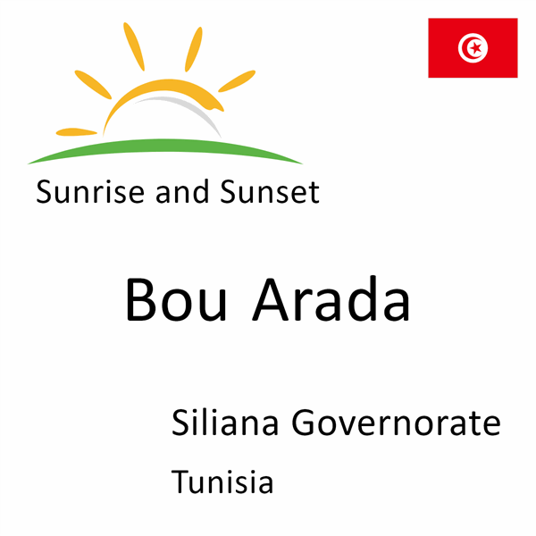 Sunrise and sunset times for Bou Arada, Siliana Governorate, Tunisia