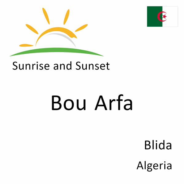 Sunrise and sunset times for Bou Arfa, Blida, Algeria