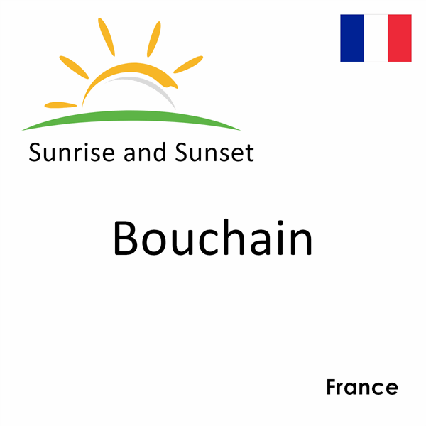 Sunrise and sunset times for Bouchain, France