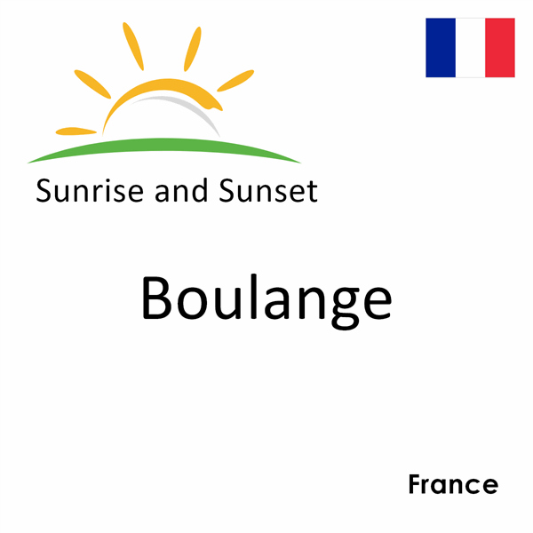 Sunrise and sunset times for Boulange, France