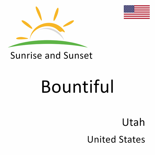 Sunrise and sunset times for Bountiful, Utah, United States