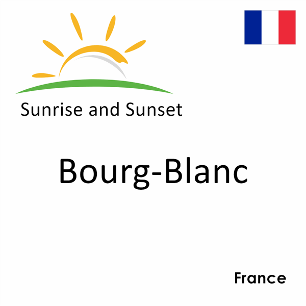 Sunrise and sunset times for Bourg-Blanc, France