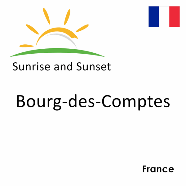 Sunrise and sunset times for Bourg-des-Comptes, France