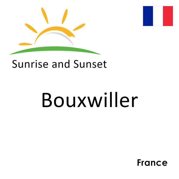 Sunrise and sunset times for Bouxwiller, France