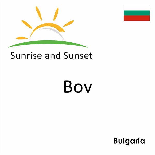 Sunrise and sunset times for Bov, Bulgaria