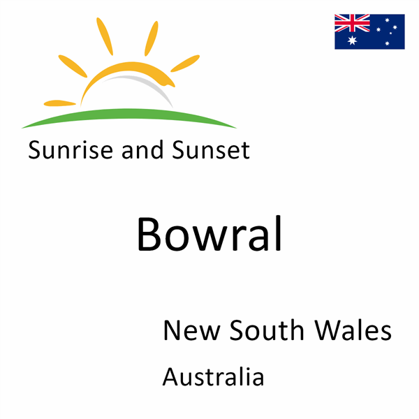 Sunrise and sunset times for Bowral, New South Wales, Australia