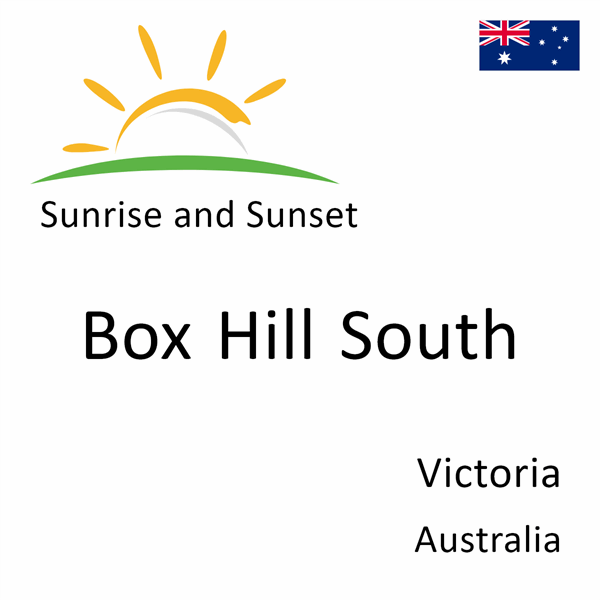 Sunrise and sunset times for Box Hill South, Victoria, Australia