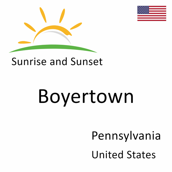 Sunrise and sunset times for Boyertown, Pennsylvania, United States