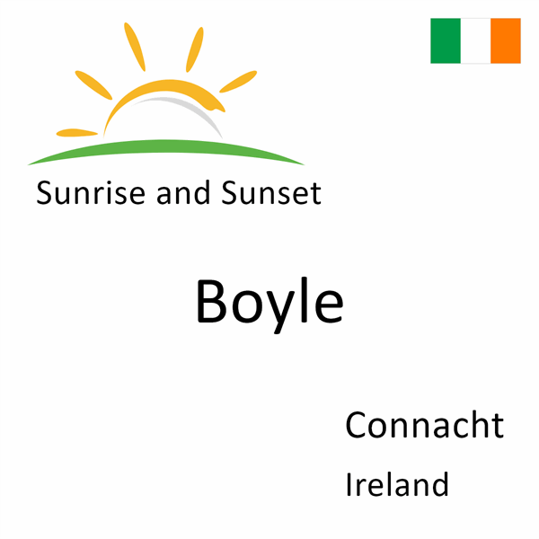 Sunrise and sunset times for Boyle, Connacht, Ireland