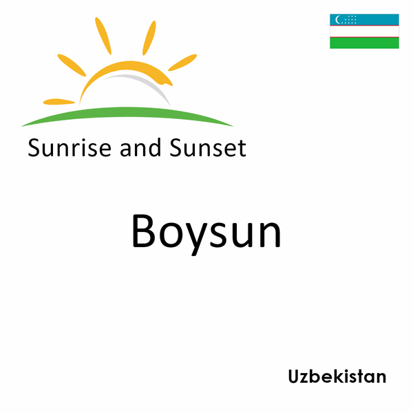 Sunrise and sunset times for Boysun, Uzbekistan