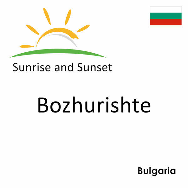 Sunrise and sunset times for Bozhurishte, Bulgaria