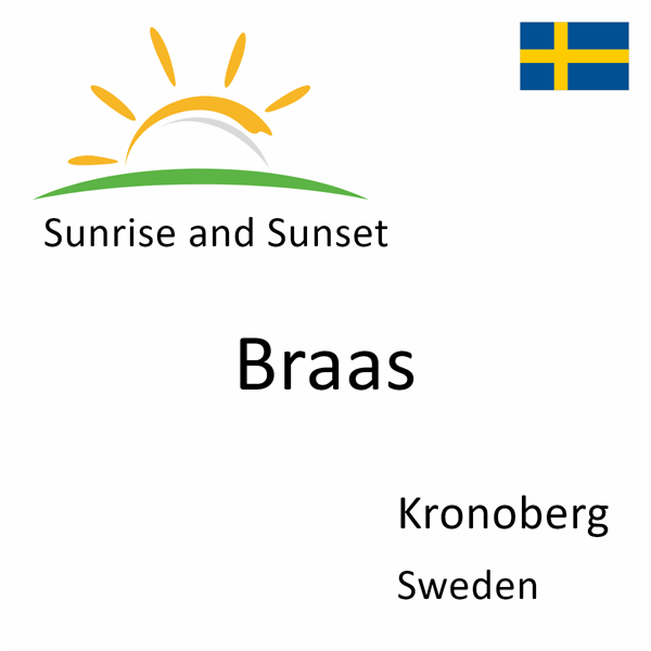 Sunrise and sunset times for Braas, Kronoberg, Sweden