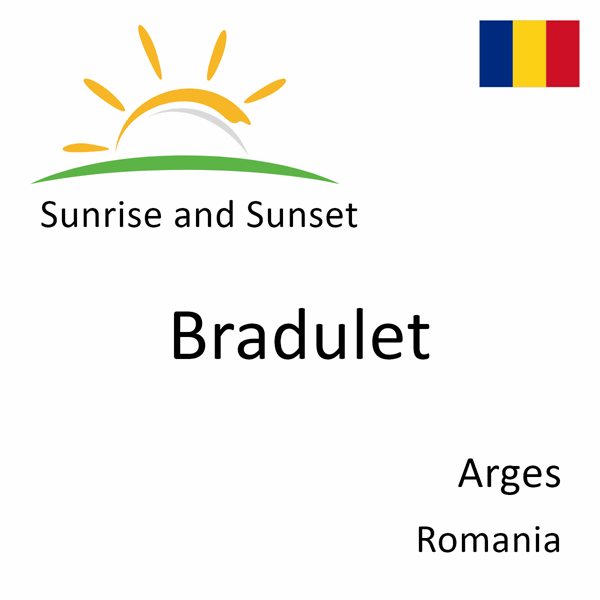 Sunrise and sunset times for Bradulet, Arges, Romania