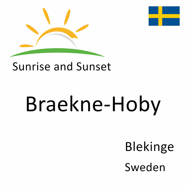 Sunrise and sunset times for Braekne-Hoby, Blekinge, Sweden