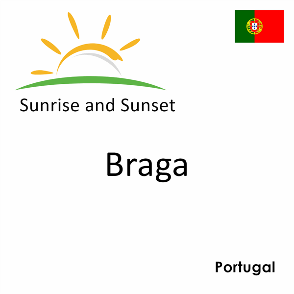 Sunrise and sunset times for Braga, Portugal