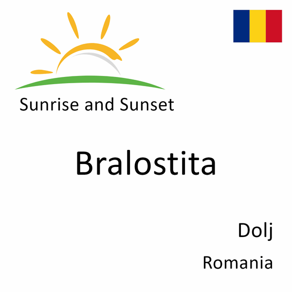 Sunrise and sunset times for Bralostita, Dolj, Romania
