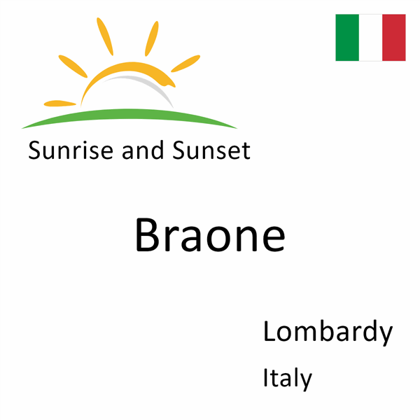 Sunrise and sunset times for Braone, Lombardy, Italy