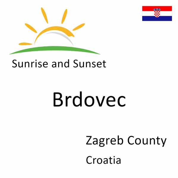 Sunrise and sunset times for Brdovec, Zagreb County, Croatia