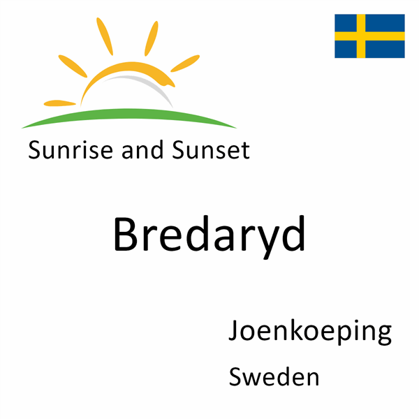 Sunrise and sunset times for Bredaryd, Joenkoeping, Sweden