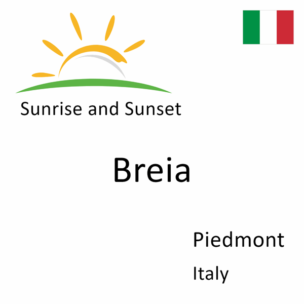 Sunrise and sunset times for Breia, Piedmont, Italy