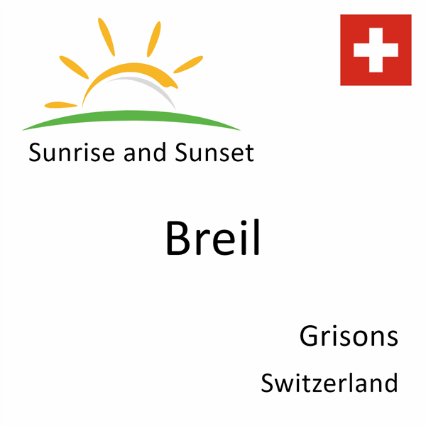 Sunrise and sunset times for Breil, Grisons, Switzerland