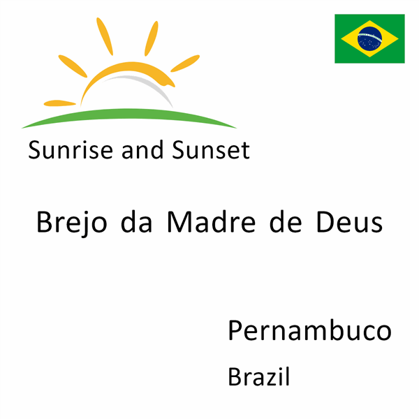 Sunrise and sunset times for Brejo da Madre de Deus, Pernambuco, Brazil