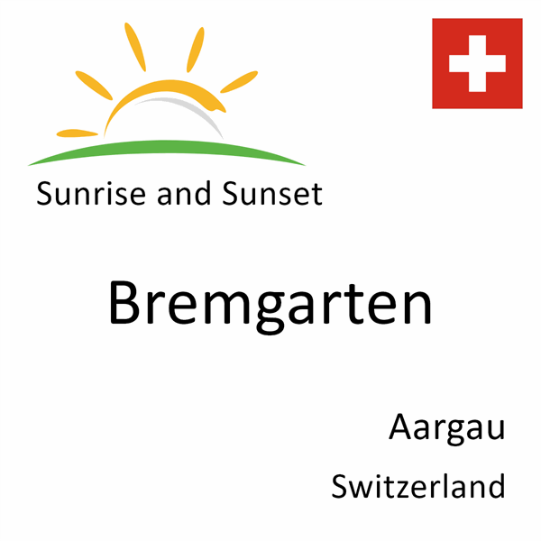 Sunrise and sunset times for Bremgarten, Aargau, Switzerland