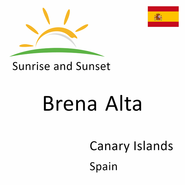 Sunrise and sunset times for Brena Alta, Canary Islands, Spain