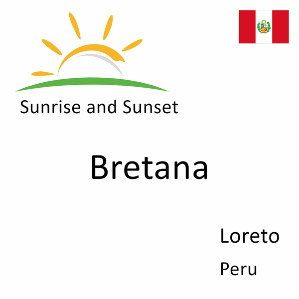 Sunrise and sunset times for Bretana, Loreto, Peru