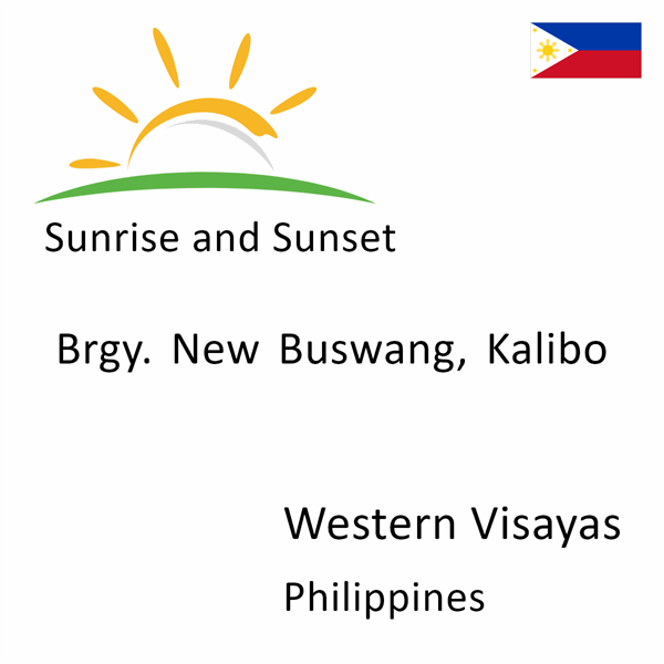 Sunrise and sunset times for Brgy. New Buswang, Kalibo, Western Visayas, Philippines