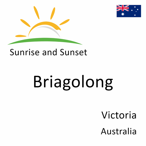 Sunrise and sunset times for Briagolong, Victoria, Australia