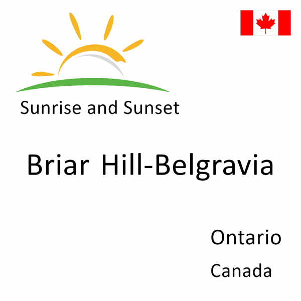 Sunrise and sunset times for Briar Hill-Belgravia, Ontario, Canada