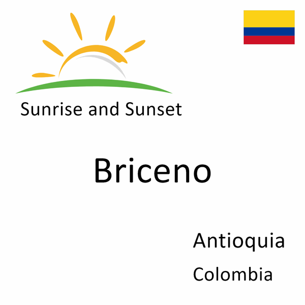 Sunrise and sunset times for Briceno, Antioquia, Colombia