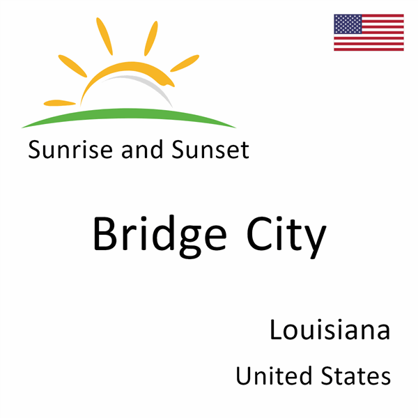 Sunrise and sunset times for Bridge City, Louisiana, United States