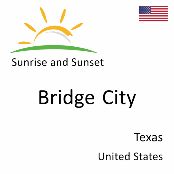 Sunrise and sunset times for Bridge City, Texas, United States
