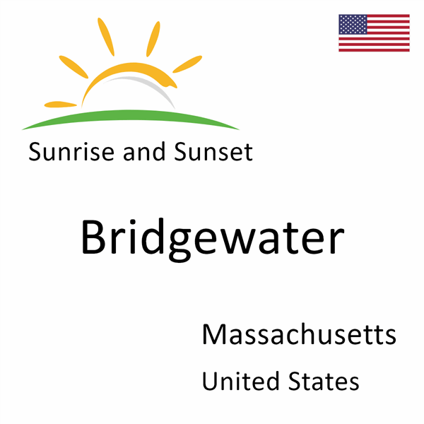 Sunrise and sunset times for Bridgewater, Massachusetts, United States