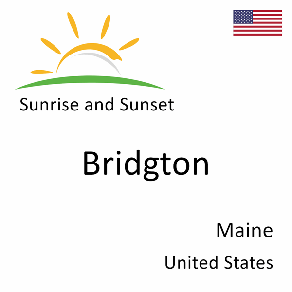 Sunrise and sunset times for Bridgton, Maine, United States