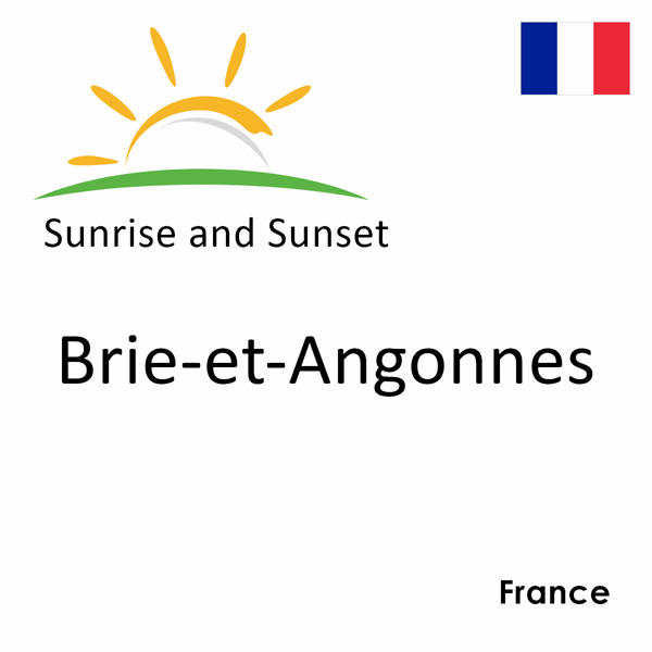 Sunrise and sunset times for Brie-et-Angonnes, France