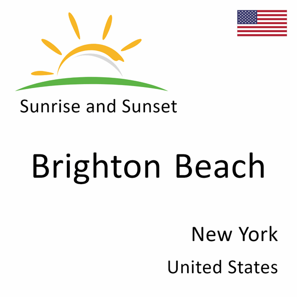 Sunrise and sunset times for Brighton Beach, New York, United States
